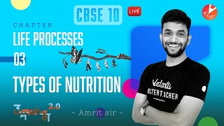 Nutrition  Types of Nutrition  Life Processes  Class 10 Biology Amrit Sir Vedantu910 [upl. by Iver278]