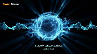 Energy Manipulation  Subliminal [upl. by Tepper]