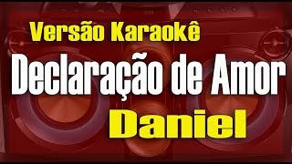 Daniel  Declaração de amor  Karaokê [upl. by Hgielrac]