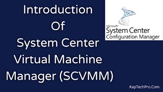 Introduction To System Center Virtual Machine Manager [upl. by Sochor]