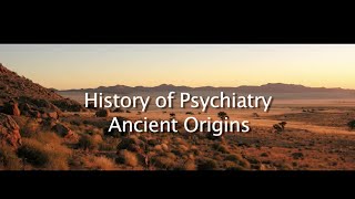 History of Psychiatry  Ancient Origins [upl. by Ettenna]