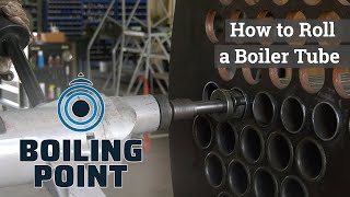 How to Roll a Boiler Tube  Boiling Point [upl. by Silma]