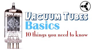 Vacuum Tubes Basics 10 things you need to know [upl. by Rosana]