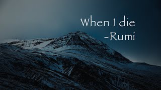 When I die  Rumi [upl. by Wira715]