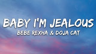 Bebe Rexha  Baby Im Jealous Lyrics ft Doja Cat [upl. by Neelyk883]