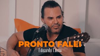 PRONTO FALEI Eduardo Costa [upl. by Cos]