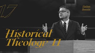 Historical Theology II  Dr Nathan Busenitz  Lecture 17 [upl. by Leyla]