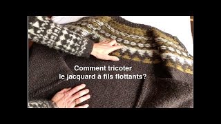 Tricoter le jacquard à fils flottants [upl. by Rawley]