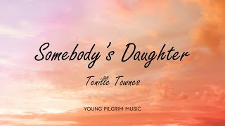 Tenille Townes  Somebodys Daughter Lyrics [upl. by Torin]